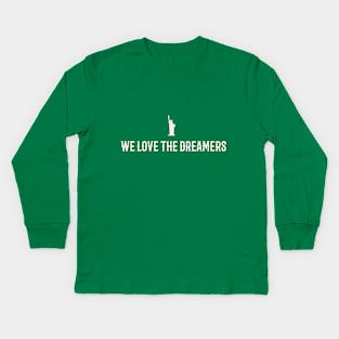 We Love The Dreamers Kids Long Sleeve T-Shirt